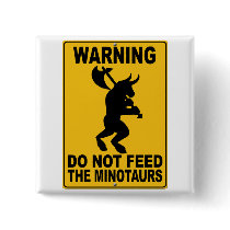 Do Not Feed the Minotaurs
