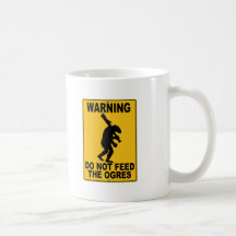Do Not Feed the Ogres Coffee Mug