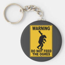 Do Not Feed the Ogres Key Chains