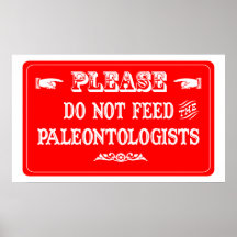 Do Not Feed The Paleontologists Poster