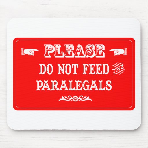 Do Not Feed The Paralegals Mouse Mats