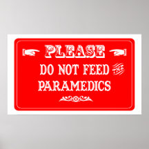 Do Not Feed The Paramedics Print