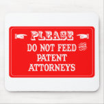 Do Not Feed The Patent Attorneys Mouse Pads