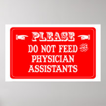 Do Not Feed The Physician Assistants Print
