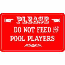 Do Not Feed The Pool Players Photo Cut Out