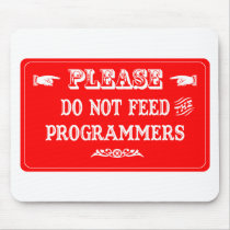 Do Not Feed The Programmers Mouse Pad