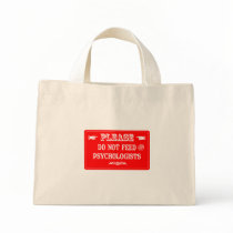 Do Not Feed The Psychologists Bags