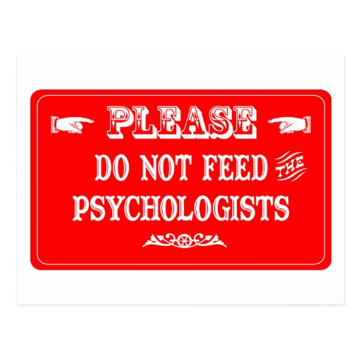 Do Not Feed The Psychologists Post Cards