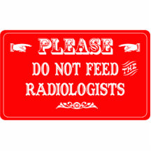 Do Not Feed The Radiologists Acrylic Cut Outs