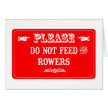 Do Not Feed The Rowers Card