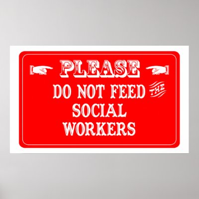 Do Not Feed The Social Workers Poster by whatitis