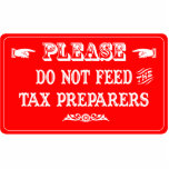 Do Not Feed The Tax Preparers photo sculptures