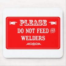 Do Not Feed The Welders Mouse Pad