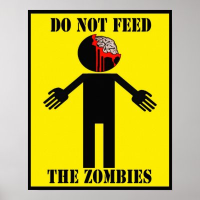 "DO NOT FEED THE ZOMBIES" poster Angry Johnny by killville