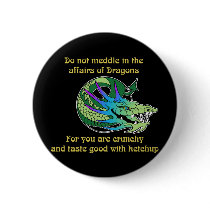 Do Not Meddle in the Affairs of Dragons Button