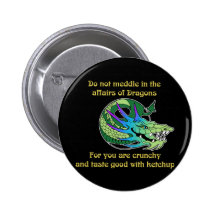 Do Not Meddle in the Affairs of Dragons Button