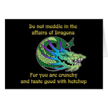 Do Not Meddle in the Affairs of Dragons Card