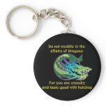 Do Not Meddle in the Affairs of Dragons Keychains