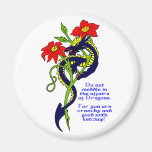 Do not meddle in the affairs of Dragons. Fridge Magnets