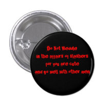 Do not meddle in the affairs of slashers pinback buttons
