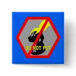 DO NOT PET DOG PINBACK BUTTON