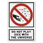 Do Not Play Dice with the Universe Highway Sign Greeting Cards