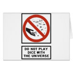 Do Not Play Dice with the Universe Highway Sign Greeting Cards