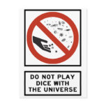 Do Not Play Dice with the Universe Highway Sign Postcards
