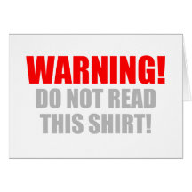 Do Not Read This Shirt Greeting Card