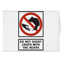 Do Not Shoot Craps with the Bears Highway Sign Greeting Card