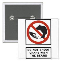 Do Not Shoot Craps with the Bears Highway Sign Pin