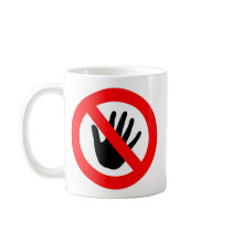 Do not touch mugs