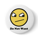 Do Not Want Awesome Face