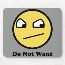 Do Not Want Awesome Face Mouse Pad