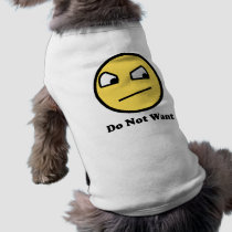 Do Not Want Awesome Face pet clothing