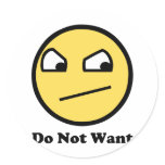 Do Not Want Awesome Face