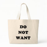 Do Not Want Tote Bag