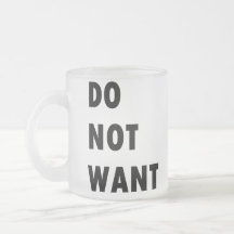 Do Not Want Coffee Mugs