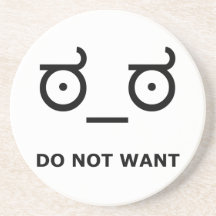 Do Not Want Disapproval Coaster