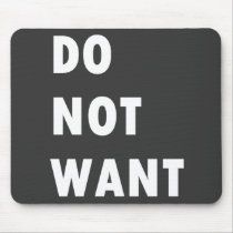Do Not Want mousepads