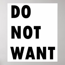 Do Not Want Posters