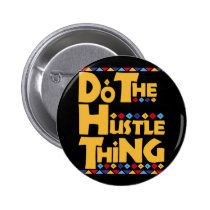 Do the Hustle Thing buttons