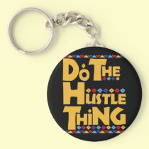 Do the Hustle Thing keychains