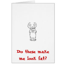 Do these make me look fat? greeting cards