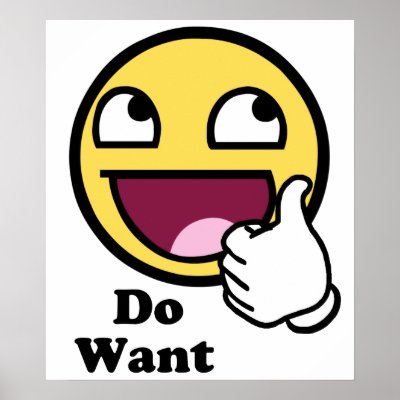 Do Want Awesome Face Smiley by MemeRegime