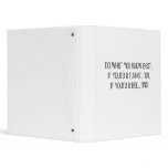 "Do what you know best" quote Binders