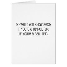 "Do what you know best" quote Card