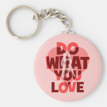 do what you love dance key chains