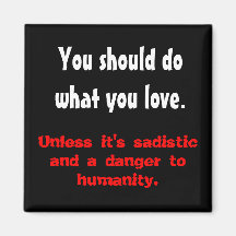 Do What You Love Refrigerator Magnets