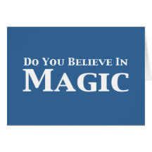 Do You Believe In Magic Gifts Greeting Card